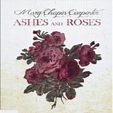 Mary Chapin Carpenter - Ashes And Roses