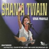 Shania Twain - The Shania Twain Star Profile [Unauthorized]