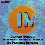 Giorgio Moroder - From Here To Eternity & The Chase: Nu Pilgrims Remixes