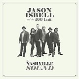 Jason Isbell And The 400 Unit - The Nashville Sound