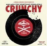 Various artists - And now For Something Completely Crunchy