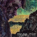 Big Big Train - Goodbye To The Age Of Steam