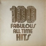Various artists - 100 Fabulous All Time Hits