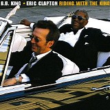 B.B. King & Eric Clapton - Riding with the King (Deluxe Edition)