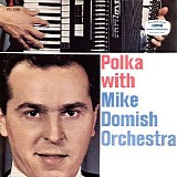 Domish, Mike (Mike Domish) Orchestra (Mike Domish Orchestra) - Polka with Mike Domish Orchestra