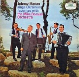 Marian, Johnny (Johnny Marian) Mike Domish Orchestra - Johnny Marian Sings Ukrainian Favorites With The Mike Domish Orchestra