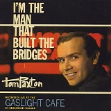 Paxton, Tom (Tom Paxton) - I'm The Man That Built The Bridges