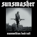 Sunsmasher - Mammothian/Loud/Cult Demo
