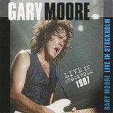Gary Moore - Live In Stockholm 1987