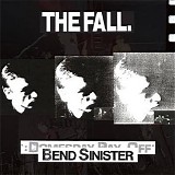 The Fall - Bend Sinister/The â€˜Domesdayâ€™ Pay-Off Triad-Plus!