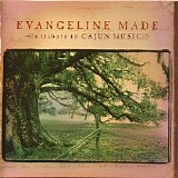 Various artists - Evangeline Made: A Tribute to Cajun Music