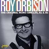 Roy Orbison - The Original Mono Singles, As & Bs