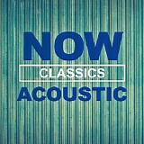 Various artists - NOW Acoustic Classics