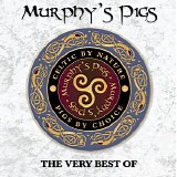 Murphy's Pigs - The Very Best Of Murphy's Pigs