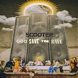 Scooter - God Save the Rave