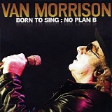 Van Morrison - Born to Sing: No Plan B