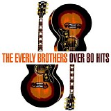 The Everly Brothers - Over 80 Hits