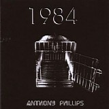 Anthony Phillips - 1984 (Remastered & Expanded Edition)