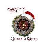 Murphy's Pigs - Christmas in Killarney