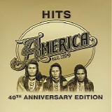 America - Hits: 40th Anniversary Edition