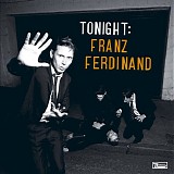 Franz Ferdinand - Tonight: Franz Ferdinand [Box Set]