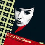 Franz Ferdinand - Do You Want To [CD1]