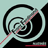 Franz Ferdinand - Matinee [DVD]