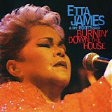 Etta James And The Roots Band - Burning Down The House