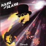 Nash The Slash - Thrash
