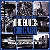 Various artists - Let Me Tell You About The Blues: Chicago - The Evolution Of Chicago Blues 1925-1958