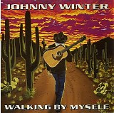 Johnny Winter - Walking By Myself