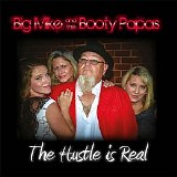 Big Mike And The Booty Papas - The Hustle Is Real
