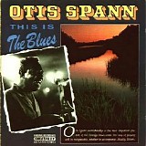 Otis Spann - This Is The Blues