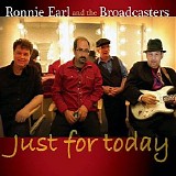 Ronnie Earl & The Broadcasters - Just For Today