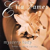Etta James - Mystery Lady - Songs Of Billie Holiday