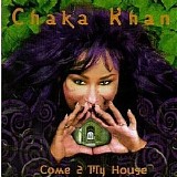 Chaka Khan - Come 2 My House