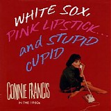 Connie Francis - (1993) White Sox, Pink Lipstick... And Stupid Cupid