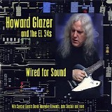 Howard Glazer & The El 34's - Wired For Sound