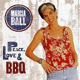 Marcia Ball - Peace, Love & Bbq