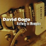 David Gogo - Halfway To Memphis