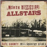 North Mississippi Allstars - Tate County Hill Country Blues