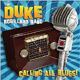 The Duke Robillard Band - Calling All Blues!