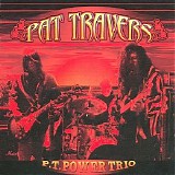 Pat Travers - P.T. Power Trio
