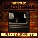 Delbert McClinton - Voices Of Americana: Delbert McClinton