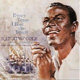 Nat "King" Cole - Every Time I Feel The Spirit