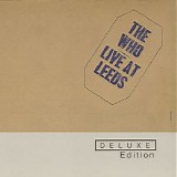 The Who - Live At Leeds (Deluxe Edition)