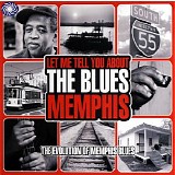 Various artists - Let Me Tell You About The Blues: Memphis - The Evolution Of Memphis Blues