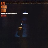 Nat "King" Cole - Where Did Everyone Go?