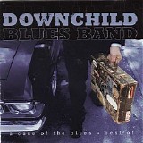 Downchild Blues Band - A Case Of The Blues (Best Of)