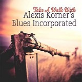 Alexis Kornerâ€™s Blues Incorporated - Take A Walk With